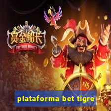 plataforma bet tigre